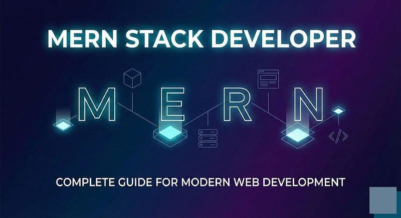 MERN Stack Development — The Ultimate Guide to Modern Web Apps