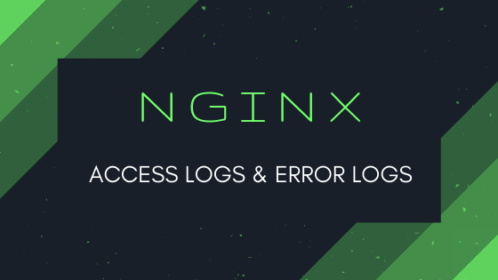 NGINX Logs Explained: Access and Error Log Guide