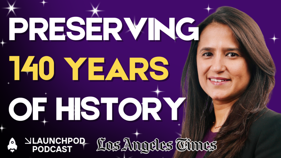 LaunchPod: Using AI to Preserve 140 Years of History at the LA Times