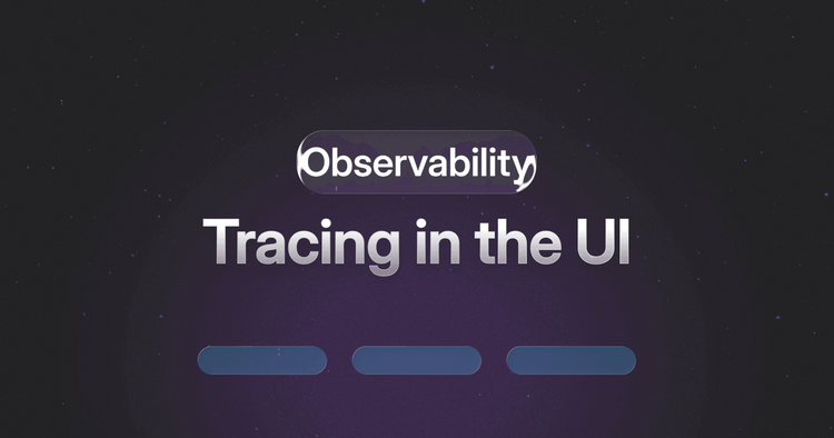 How Developers Can Use Tracing in the UI to Add Backend-style Observability